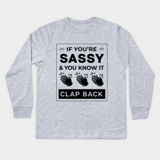 Clap Back Kids Long Sleeve T-Shirt